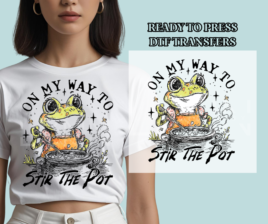 On My Way To Stir The Pot DTF Print