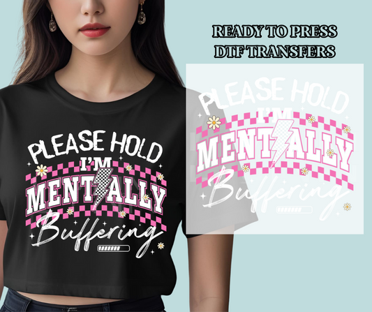 Please Hold I'm Mentally Buffering DTF Print