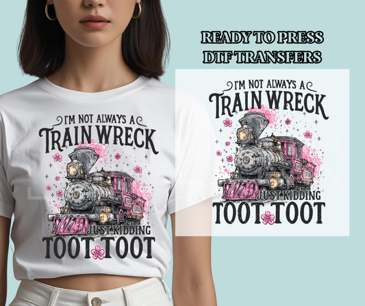 I'm Not Always A Train Wreck Pink DTF Print