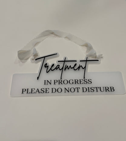 Treatment In Progress Sign