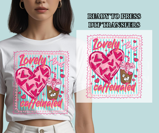 Lovely & Caffeinated - Valentine DTF Print